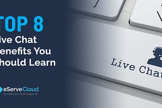 Live Chat Benifit by Eservecloud