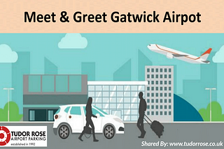 Meet & Greet Gatwick Airpot