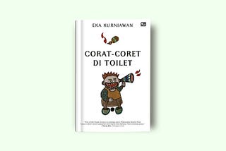 Corat-coret di Toilet by Eka Kurniawan Book Review