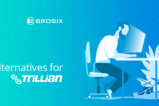 Trillian Alternatives: 10 Best Instant Messengers In 2024 — Brosix