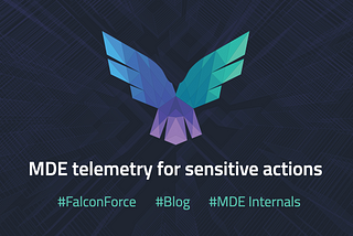 Microsoft Defender for Endpoint Internals 0x05 — Telemetry for sensitive actions