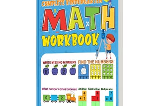 Complete Kindergarten Math Workbook