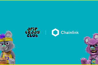 Drip Teddy Club Is Integrating Chainlink VRF To Help Power Fair NFT Mint