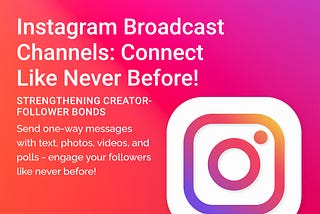 Instagram Broadcast Channels