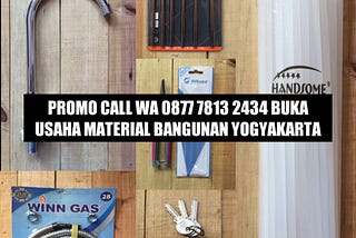 Promo Call WA 0877 7813 2434 Buka Usaha Material Bangunan Yogyakarta