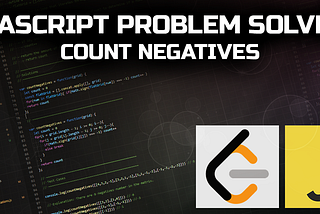 JavaScript Problem Solvers: Count Negatives