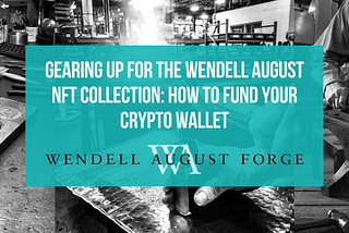 Gearing Up for the Wendell August NFT Collection: How to Fund your Crypto Wallet