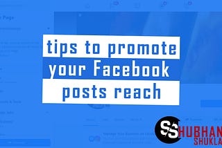 7 Tips to improve your Facebook post's organic reach