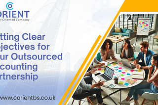 Setting Clear Objectives for Your Outsourced Accounting Partnership