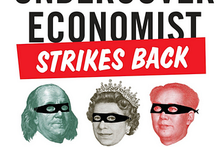 My review of “The Undercover Economist Strikes Back”