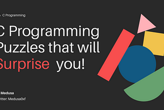 C Programming Puzzles That Will Surprise You!