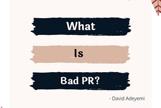 What Is Bad PR?