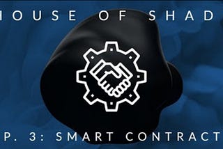 House of Shade - Episode 3 "Smart Contract Development" (featuring: Shade Protocol Guy & Mohammed)