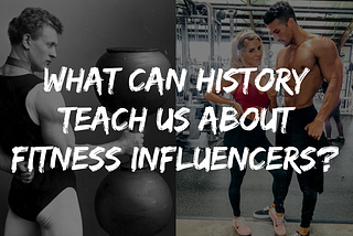 Business of #Fitspo Historical Lessons