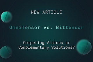 OmniTensor vs. Bittensor: Competing Visions or Complementary Solutions?
