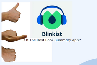 Is Blinkist That Good? Honest Blinkist Review From A Real User [Nov 2023]