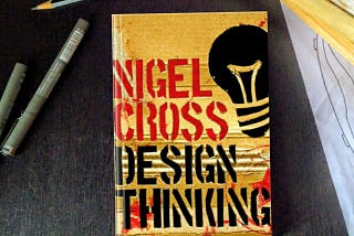 Book Summary : ‘Design thinking’ (2011) by Nigel Cross.