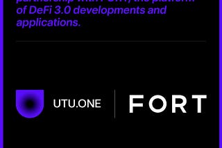 UPartners #2: UTU.ONE partners with FORT to achieve users privacy for the whole WEB 3.0 ecosystem