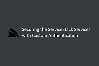 Implementing Custom Authentication in ServiceStack.NET