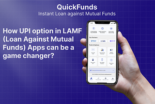 How UPI in LAMF (Loan Against Mutual Funds) Apps can be a game changer?