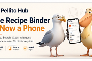Pellito Hub — The Recipe Binder is Now a Phone