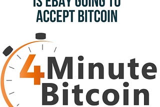 👉Is eBay Going To Accept Bitcoin?