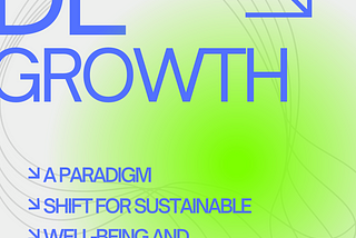 Degrowth: A Paradigm Shift for Sustainable Well-being and Ecological Harmony