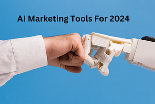The 25 Best AI Marketing Tools to Increase Your Reach in 2024