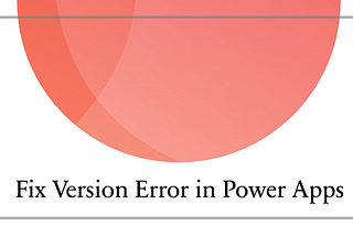 How to resolve an error message while returning to the previous version of a Power Apps Application