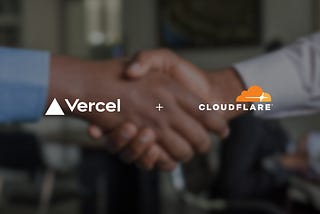 Vercel and Cloudflare’s logos superimposed over a close-up of two hands clasped in a handshake.