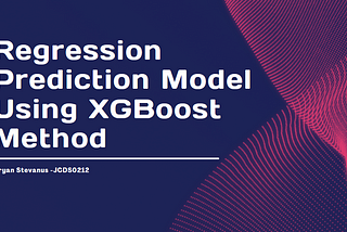 Regression Prediction Model Using XGBoost Method