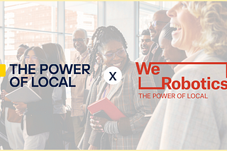Photo of people conversing and laughing, with The Power of Local Challenge and WeRobotics logos in the front, prominently displayed.