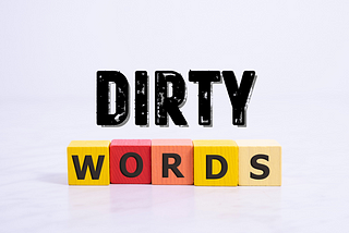 Sign that says dirty words