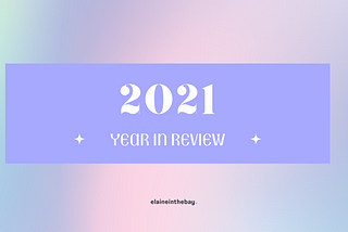 2021 was kind to me: a year in review