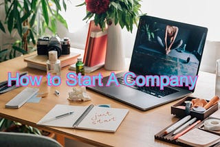 How to Start a company