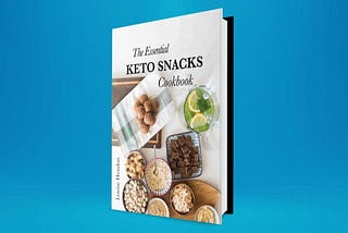 The Essential Keto Snacks Cookbook ( Keto Snacks Reviews )