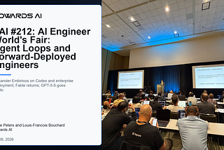 TAI #212: AI Engineer World’s Fair: Agent Loops and Forward-Deployed Engineers