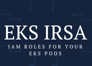 How to Use IAM Roles for Pods on AWS EKS