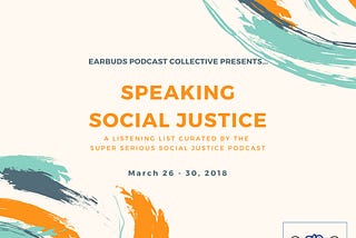 EarBuds Podcast Collective: *Speaking Social Justice*