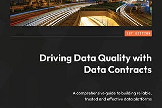 The cover of the book “Driving Data Quality with Data Contracts”, by Andrew Jones