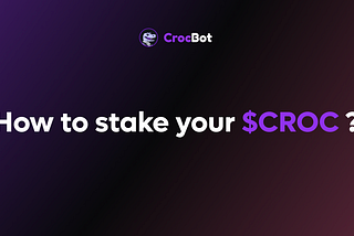 How to stake your $CROC to farm airdrop with CrocBot ?
