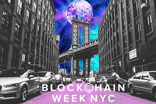 BLOCKCHAIN WEEK NYC IS HERE