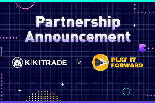 Kikitrade x Play It Forward DAO Partnership Announcement