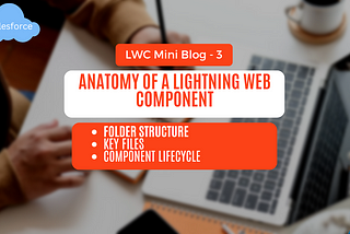 Anatomy of a Lightning Web Component