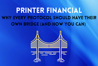 Why Every Protocol Should Have Their Own Bridge (And How You Can)