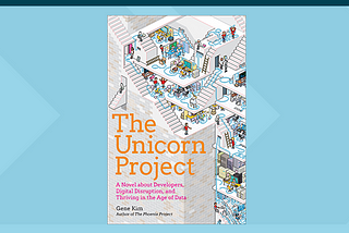 3 lessons from “​​​​​​​The Unicorn Project” for IT leaders