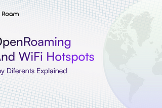 OpenRoaming and WiFi Hotspots: Key Differences Explained