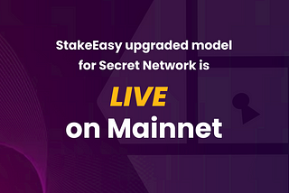 StakeEasy upgraded model is live on mainnet