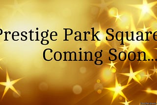 Prestige Park Square is a new venture undergoing development in south-eastern part of Bangalore…