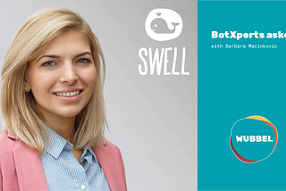 BotXperts asked — with Barbara Macinkovic of Swell